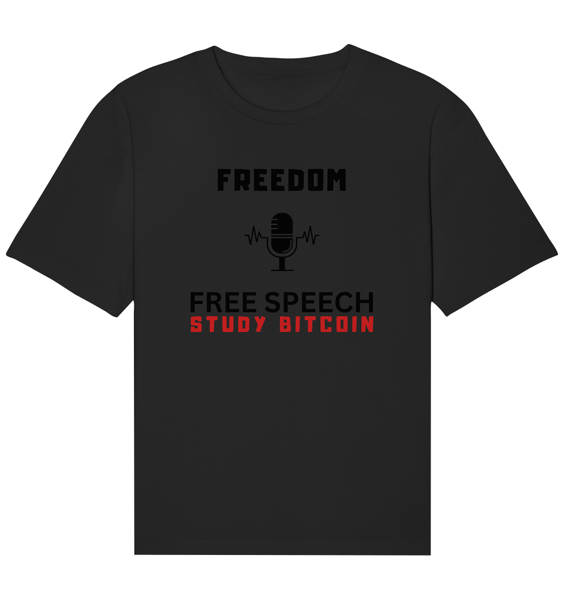 FREEDOM (Mikrofon) FREE SPEECH, STUDY BITCOIN  - Organic Relaxed Shirt