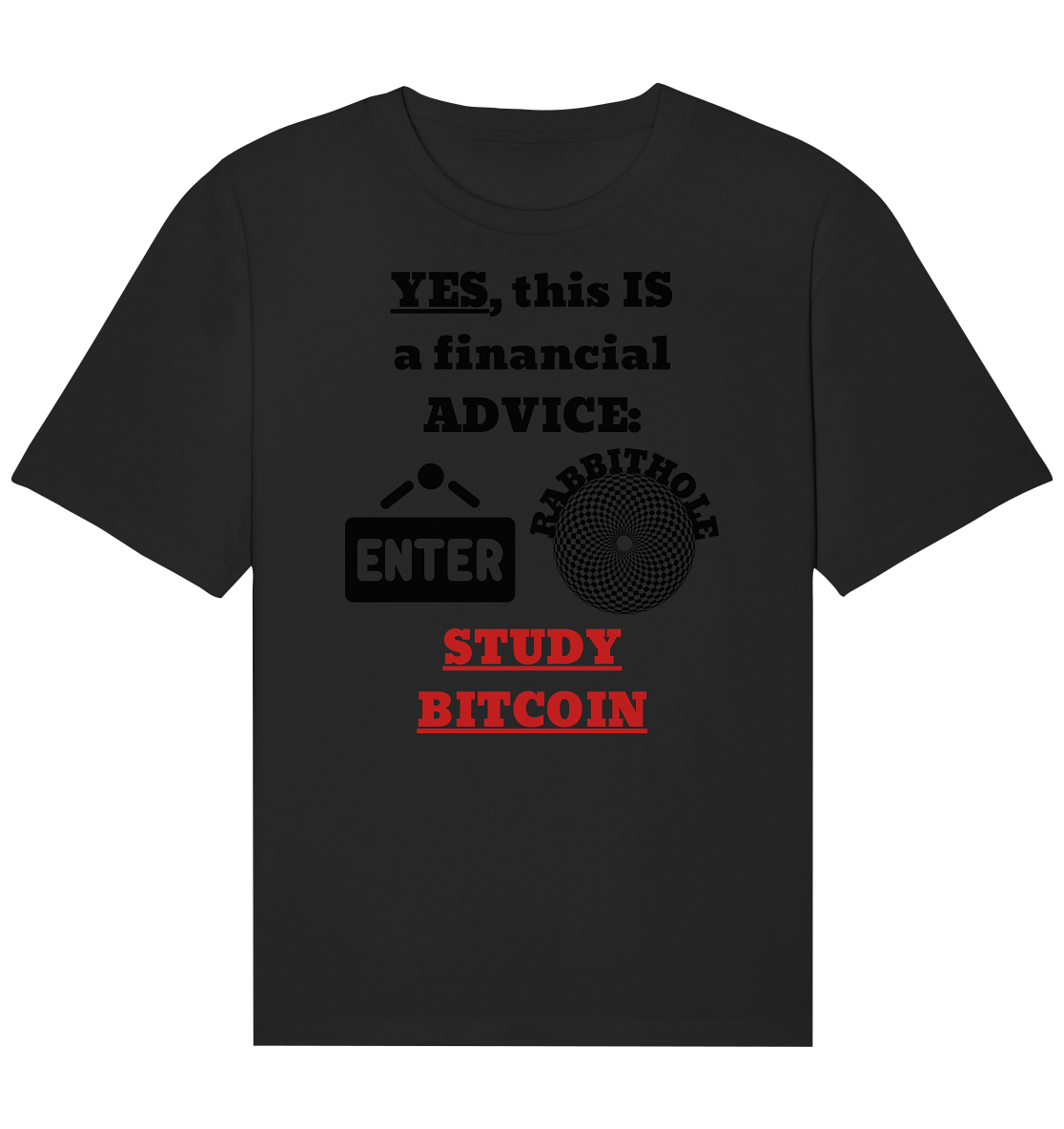 YES, this IS a financial ADVICE: ENTER - RABBITHOLE (Grafiken) - STUDY BITCOIN  - Organic Relaxed Shirt