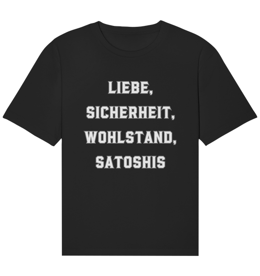 LIEBE, SICHERHEIT, WOHLSTAND, SATOSHIS - Organic Relaxed Shirt