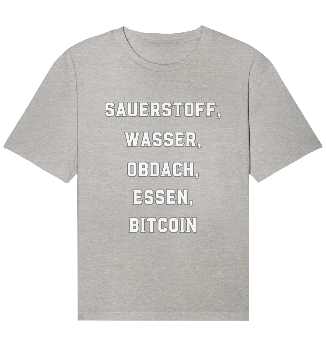 SAUERSTOFF, WASSER, OBDACH, ESSEN, BITCOIN - Organic Relaxed Shirt