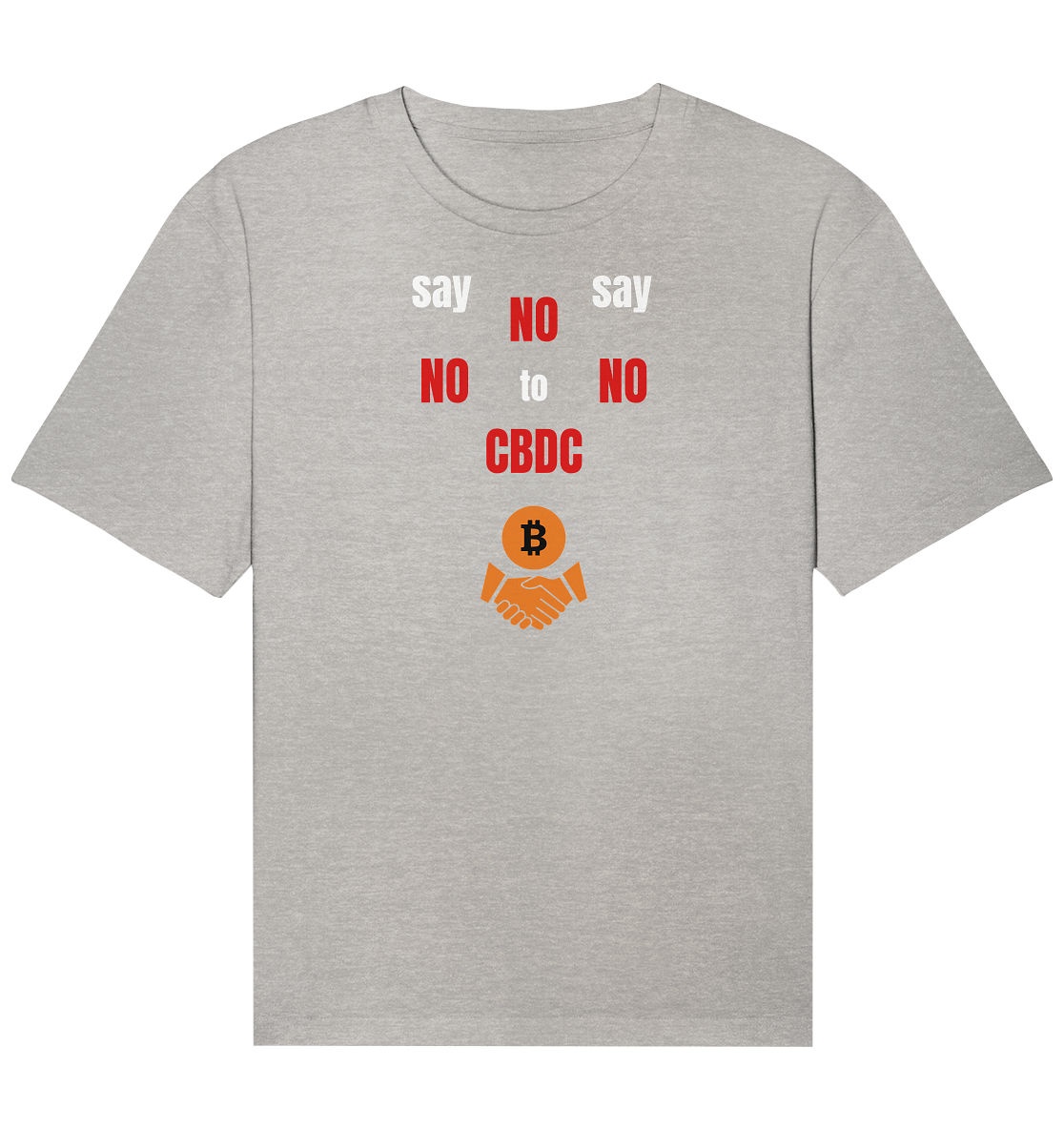 say NO NO NO to CBDC (+Bitcoin handshake)  - Var. weiss / rot - Organic Relaxed Shirt