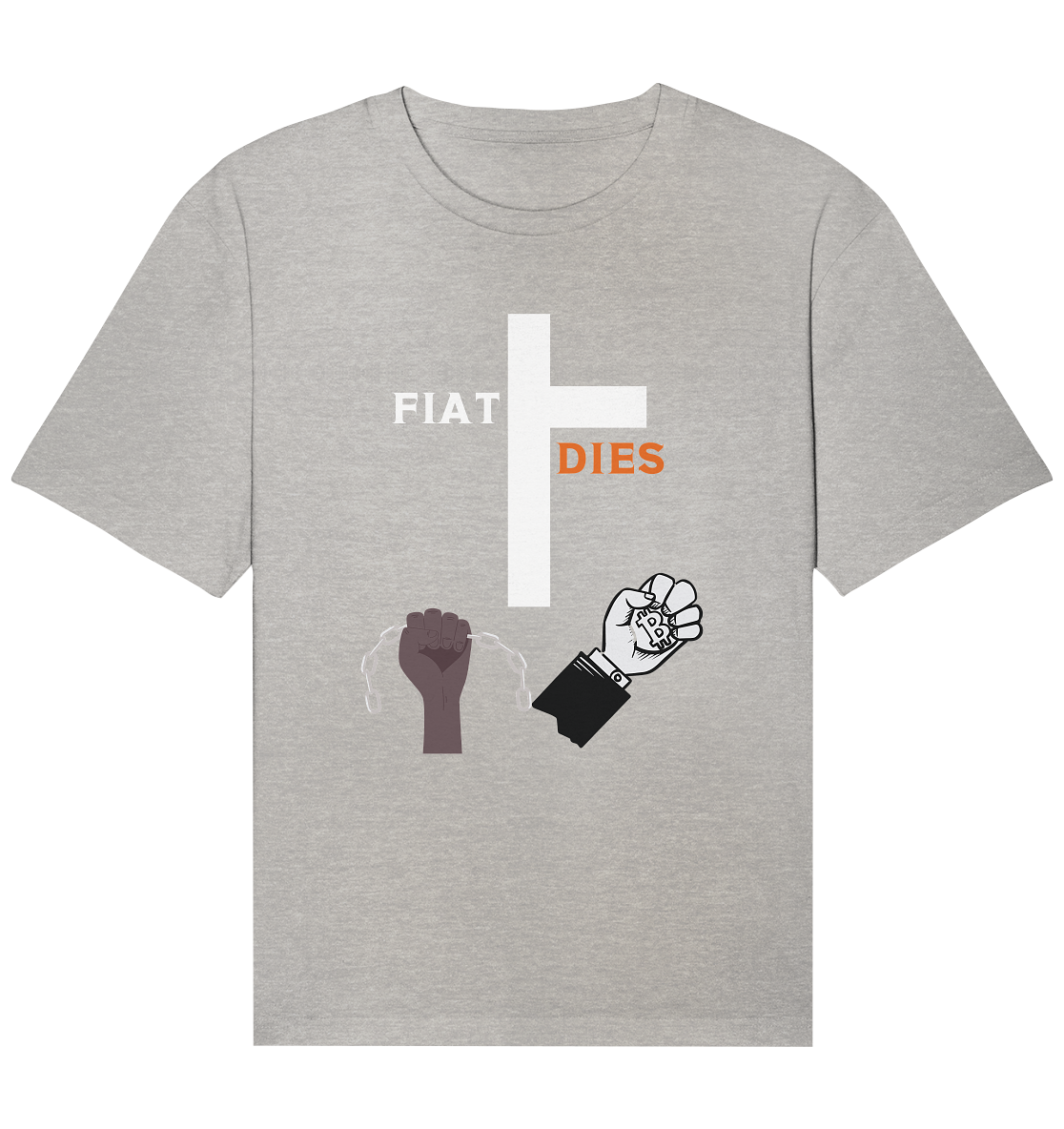 FIAT DIES (Kreuz + gesprengte Ketten & Hand mit Bitcoin) - Organic Relaxed Shirt