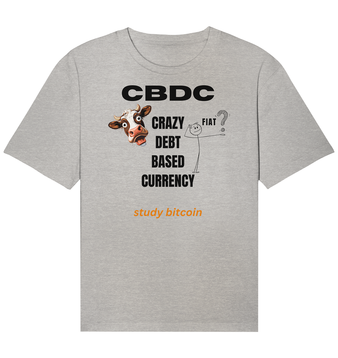 CBDC - CRAZY DEBT BASED CURRENCY - FIAT ? study bitcoin - Organic Relaxed Shirt