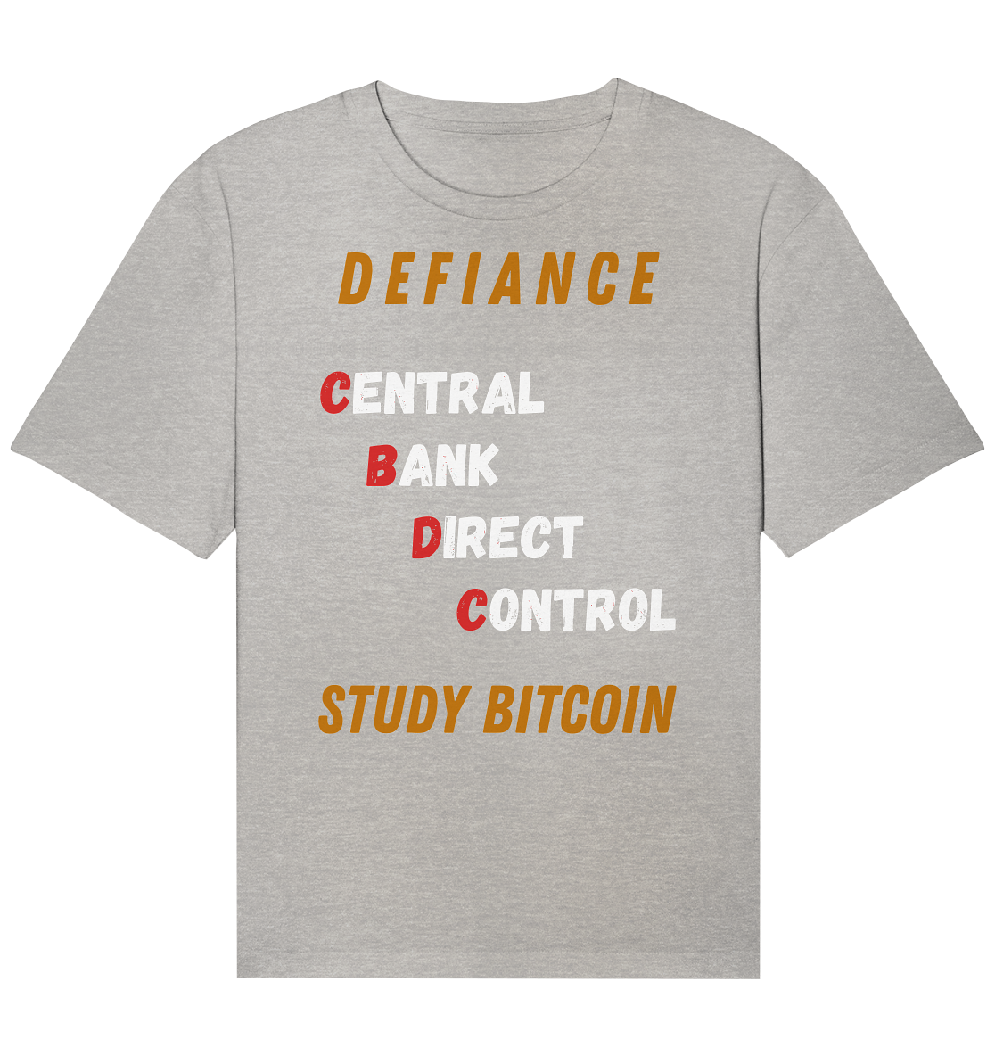 CENTRAL BANK DIRECT CONTROL - DEFIANCE - STUDY BITCOIN - Organic Relaxed Shirt
