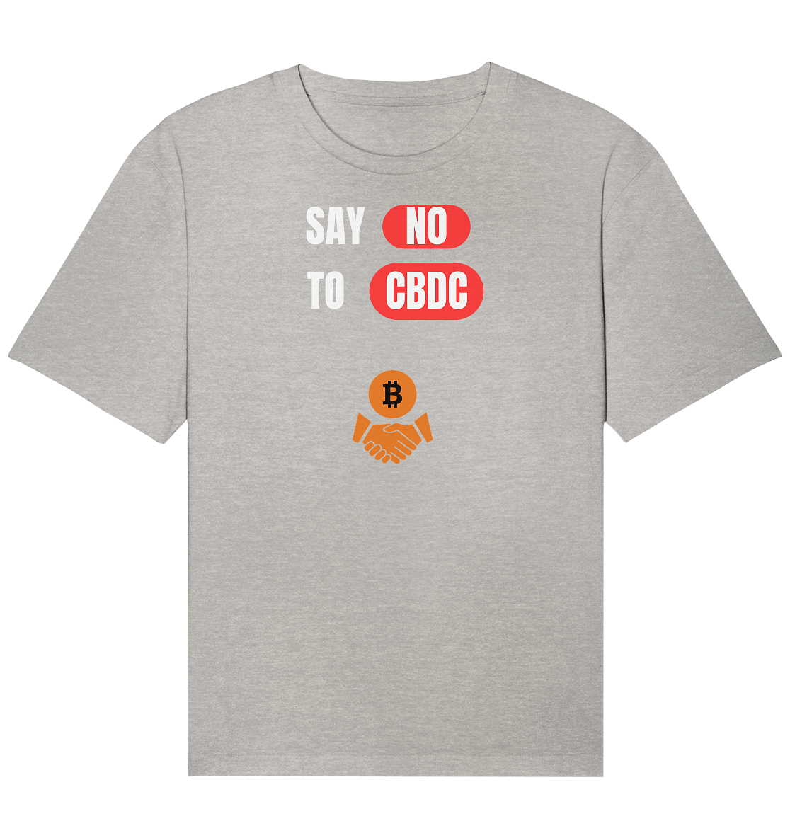 SAY NO TO CBDC (+Bitcoin handshake)  - Organic Relaxed Shirt