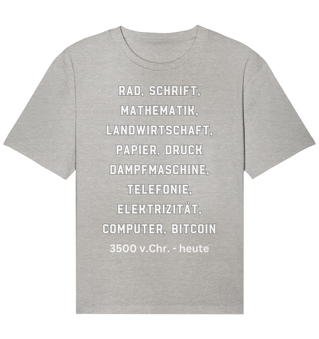 Erfindungen 3500 v. Chr. bis heute zu Bitcoin - Organic Relaxed Shirt