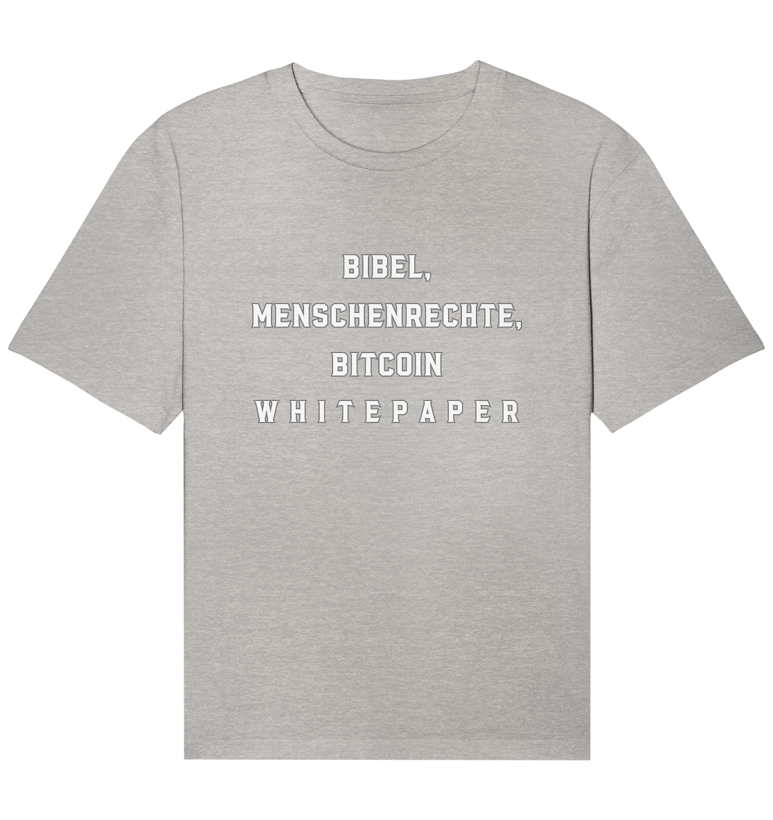 BIBEL, MENSCHENRECHTE, BITCOIN W H I T E P A P E R  - Organic Relaxed Shirt