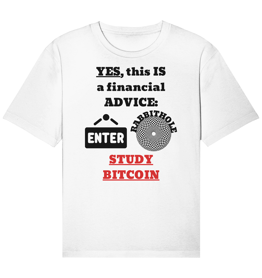 YES, this IS a financial ADVICE: ENTER - RABBITHOLE (Grafiken) - STUDY BITCOIN  - Organic Relaxed Shirt