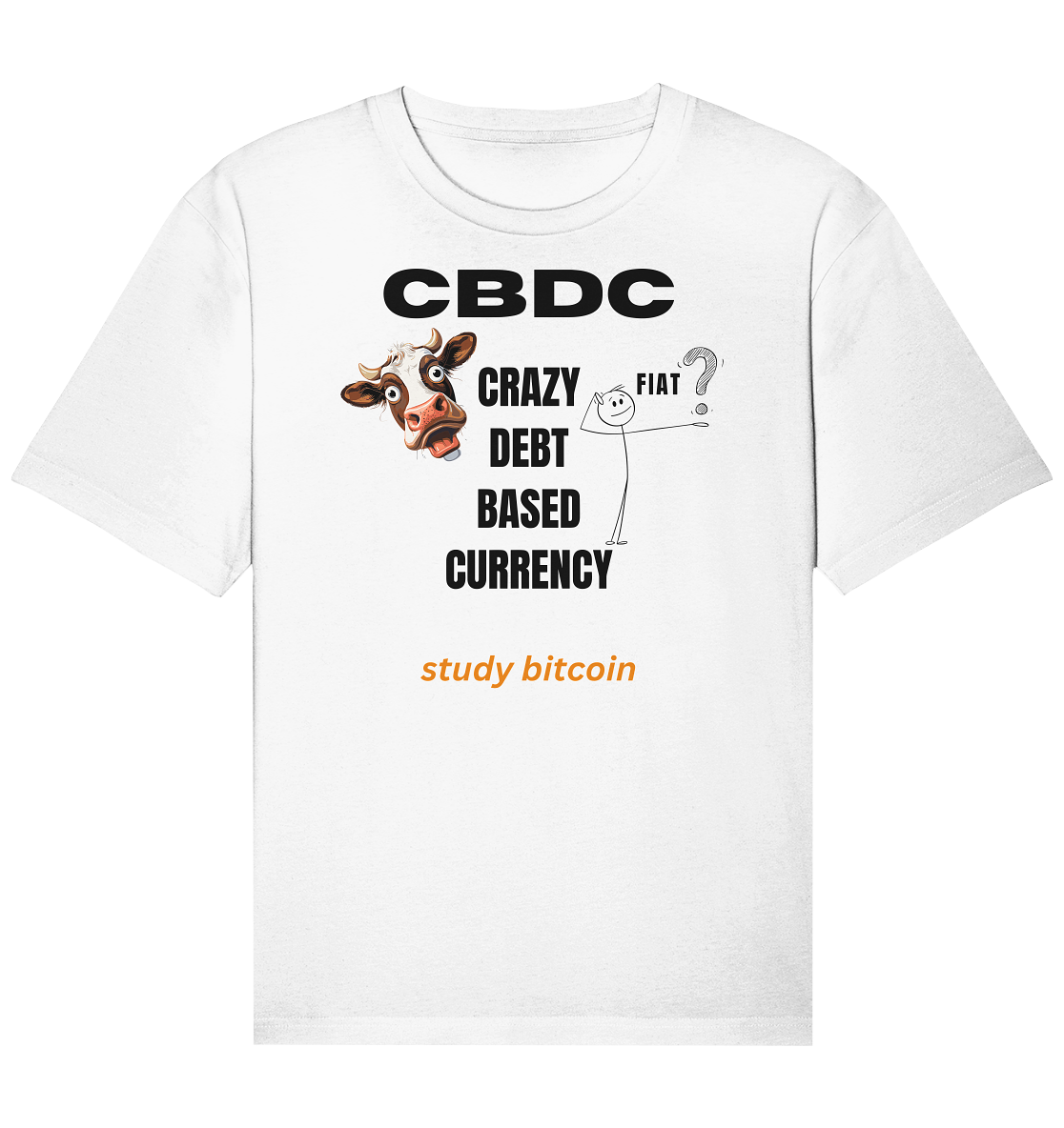 CBDC - CRAZY DEBT BASED CURRENCY - FIAT ? study bitcoin - Organic Relaxed Shirt