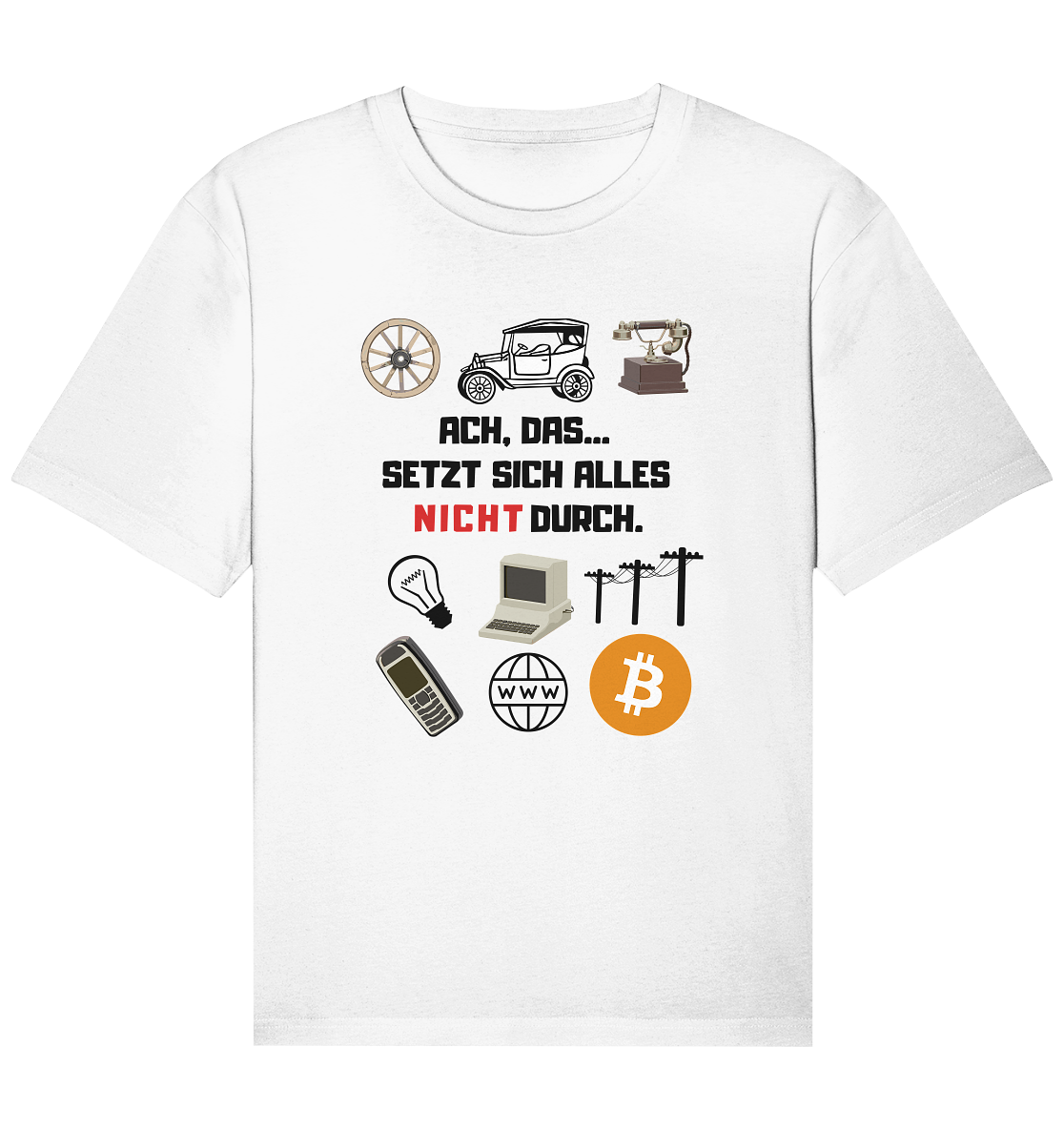 ACH, das.... SETZT SICH ALLES NICHT (rot) DURCH (Grafiken, BTC Symbol) - Organic Relaxed Shirt
