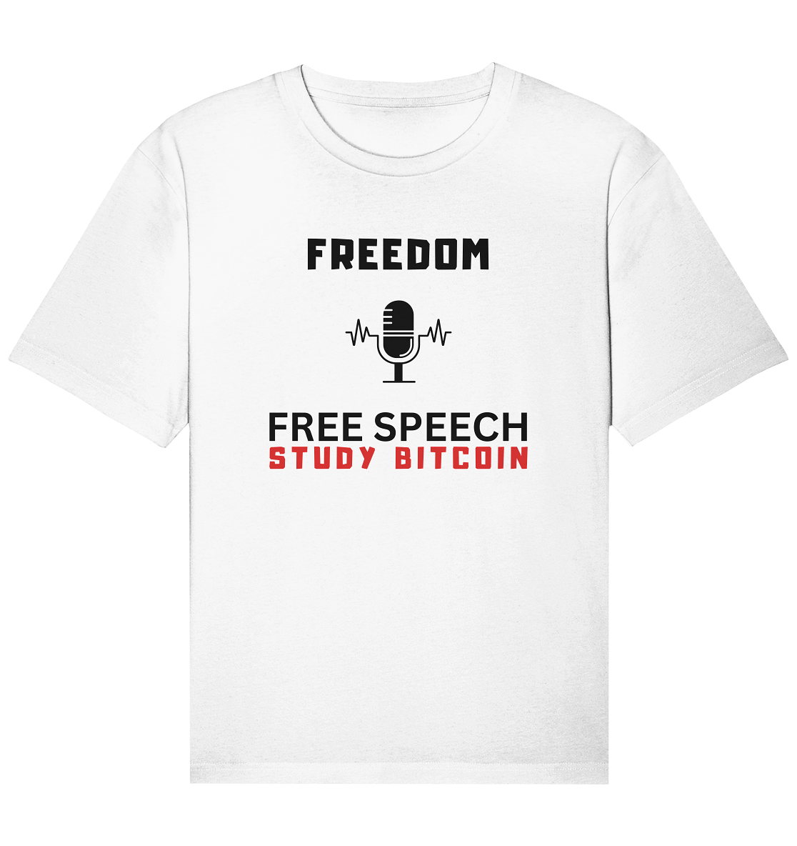 FREEDOM (Mikrofon) FREE SPEECH, STUDY BITCOIN  - Organic Relaxed Shirt