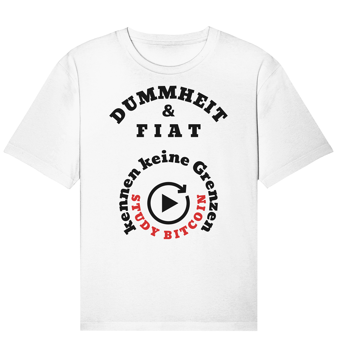 DUMMHEIT & FIAT kennen keine Grenzen - STUDY BITCOIN (rund in rund) - Organic Relaxed Shirt