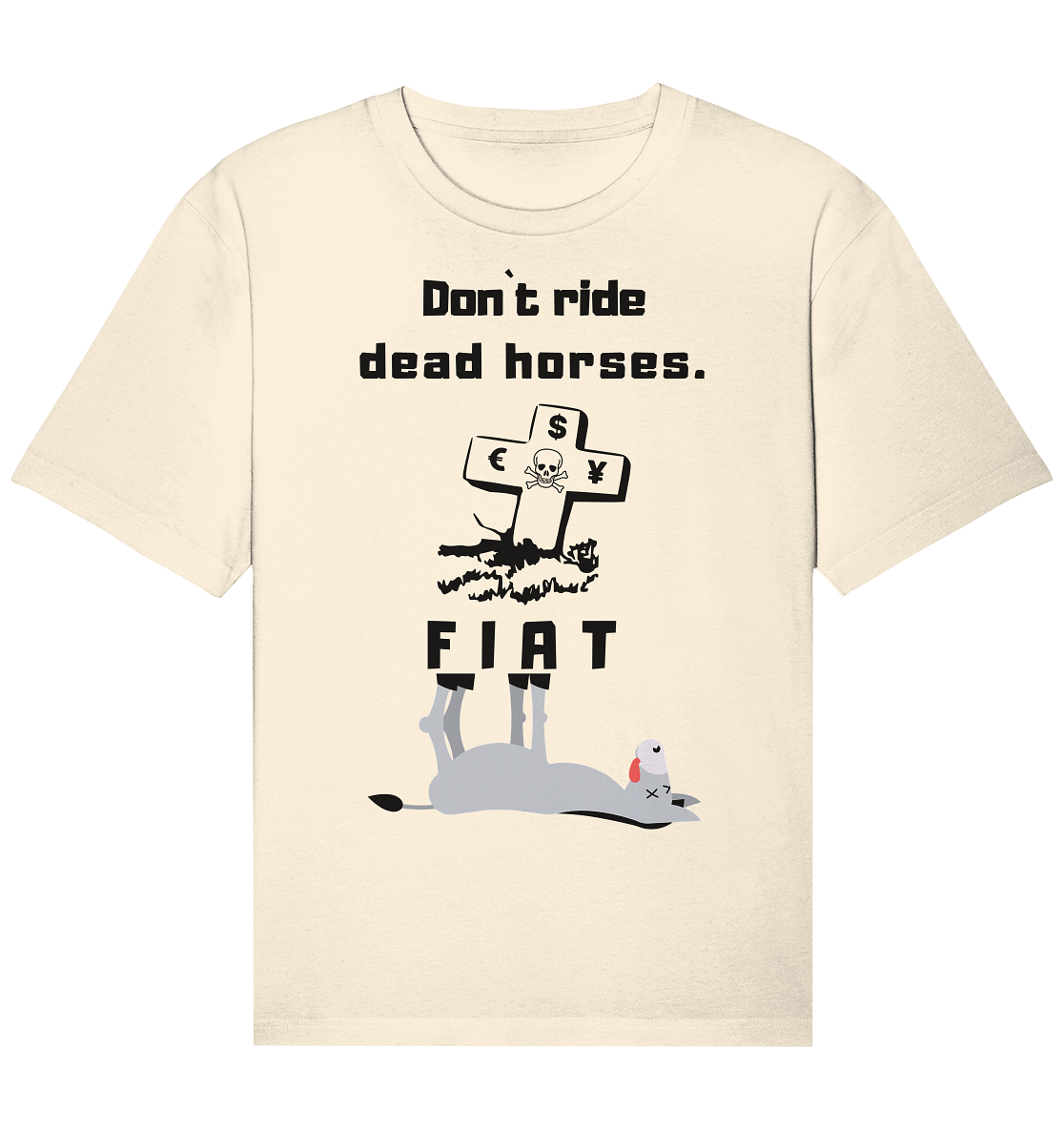DON`T RIDE DEAD HORSES. (Grabstein, Esel, FIAT) - Organic Relaxed Shirt