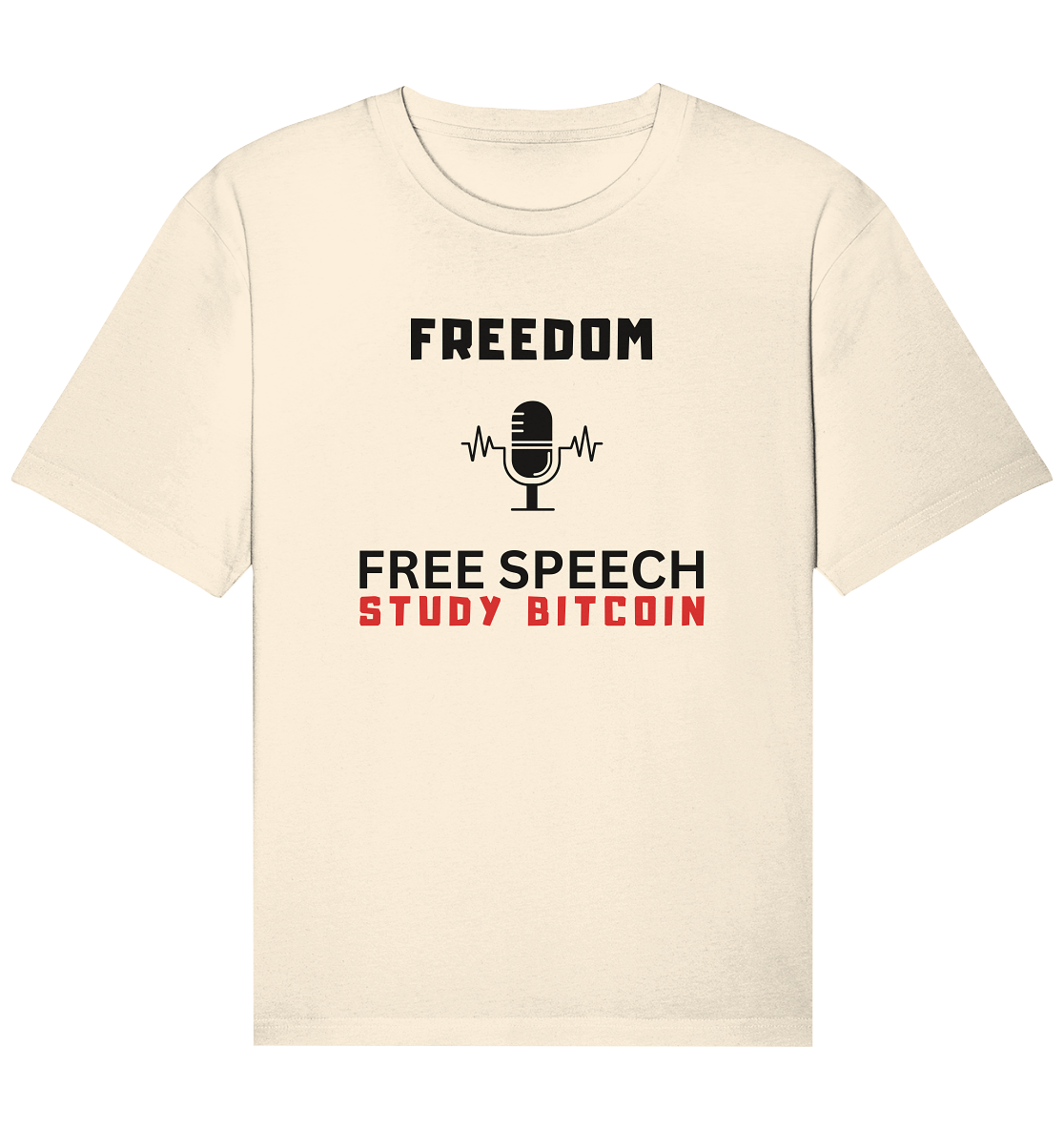 FREEDOM (Mikrofon) FREE SPEECH, STUDY BITCOIN  - Organic Relaxed Shirt