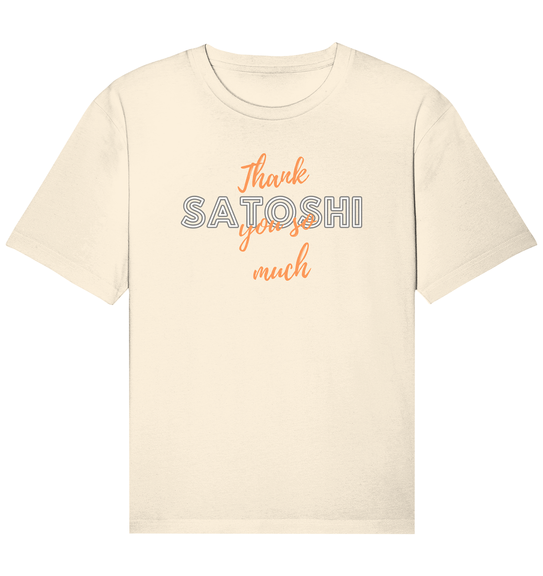 THANK YOU SO MUCH SATOSHI (Variante Chaos) - Organic Relaxed Shirt