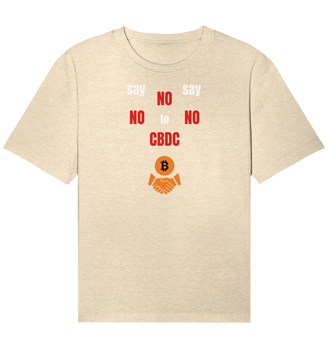 say NO NO NO to CBDC (+Bitcoin handshake)  - Var. weiss / rot - Organic Relaxed Shirt