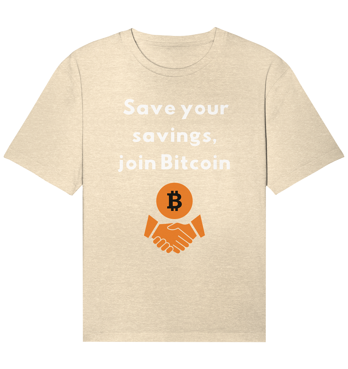 Save your savings, join Bitcoin - Organic Relaxed Shirt
