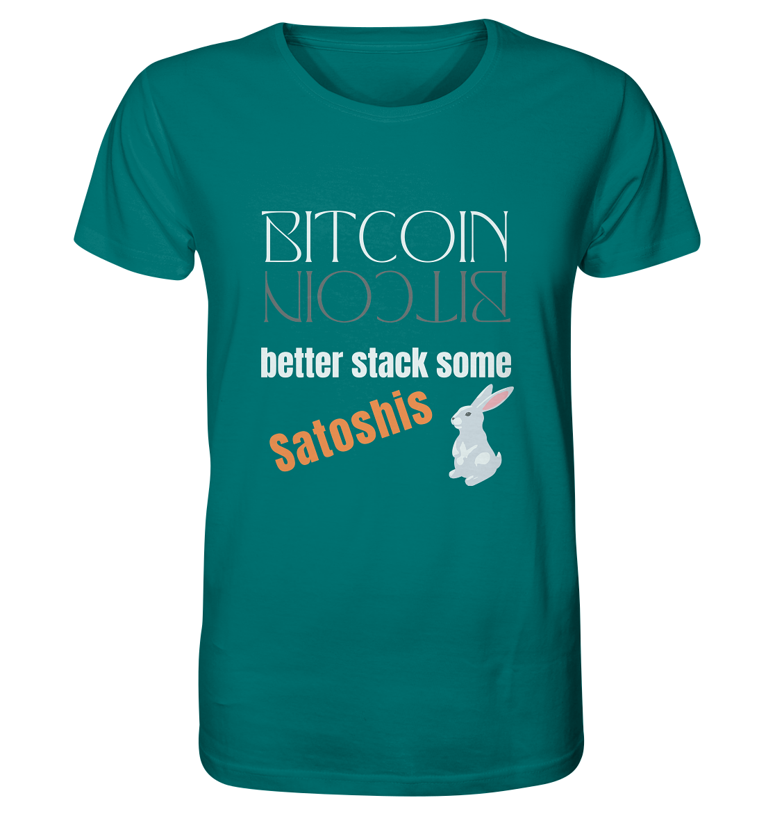BITCOIN BETTER STACK SOME Satoshis - (Spiegelschrift & Bunny Version) - Organic Shirt