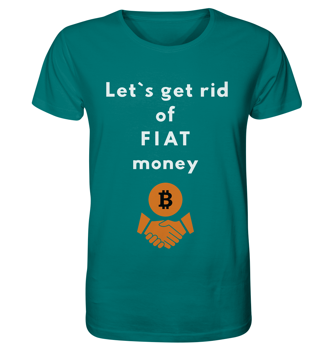 Let`s get rid of FIAT money - Organic Shirt