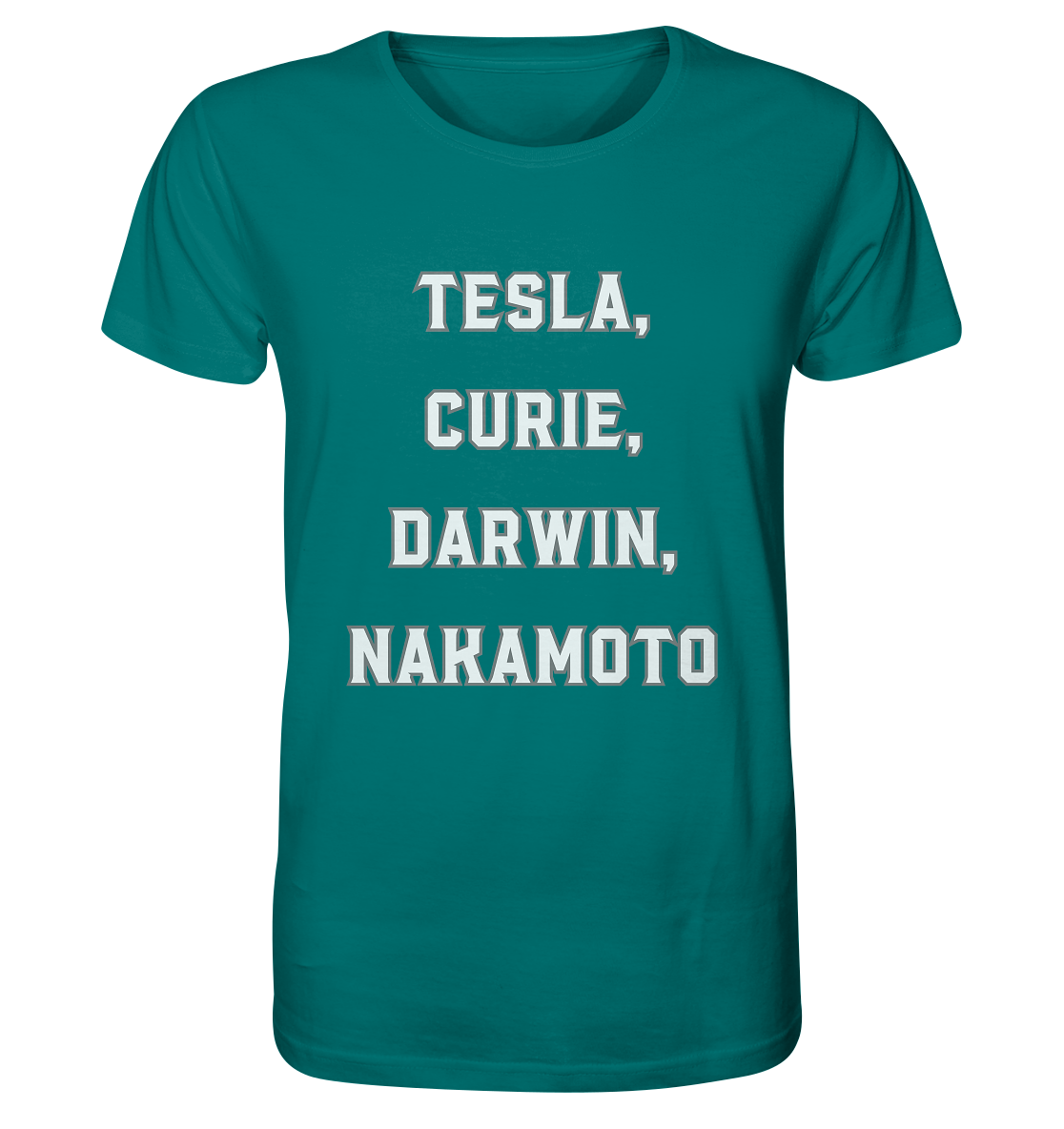 TESLA, CURIE, DARWIN, NAKAMOTO  - Organic Shirt