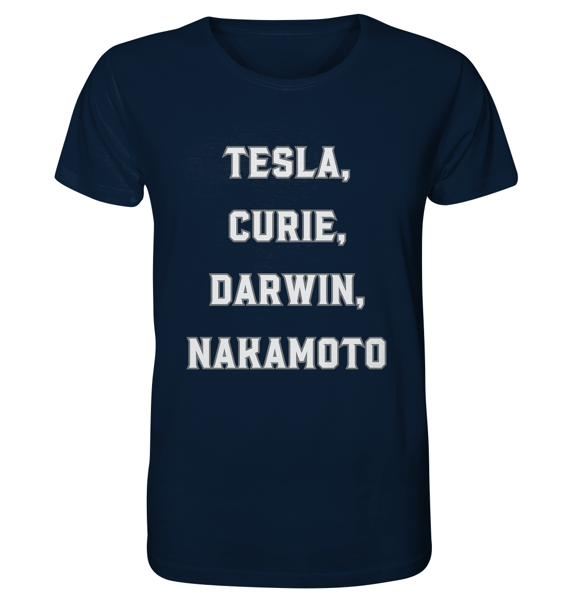 TESLA, CURIE, DARWIN, NAKAMOTO  - Organic Shirt