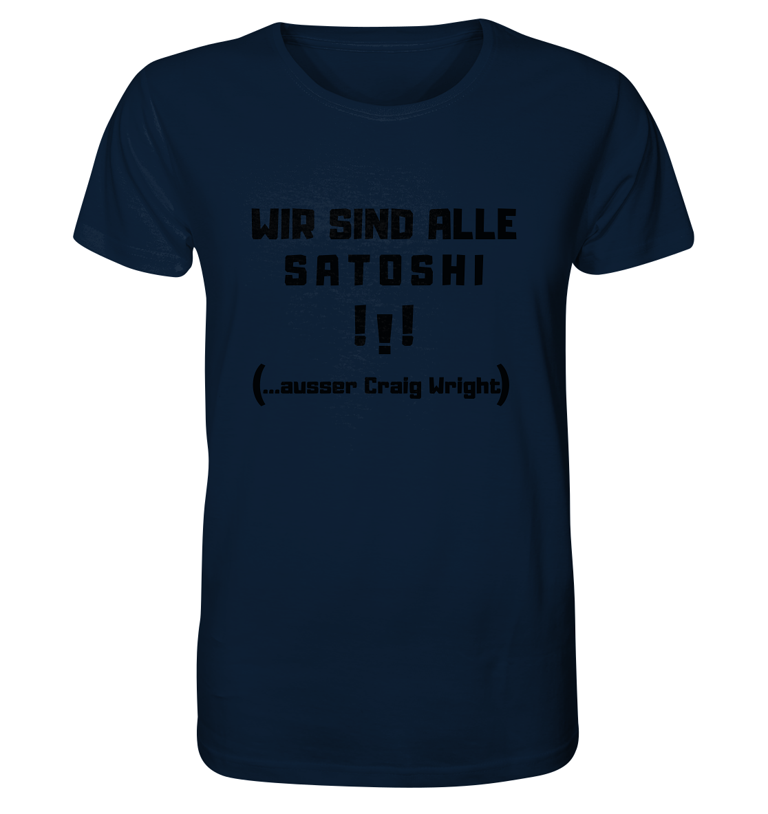 WIR SIND ALLE SATOSHI... ausser CRAIG WRIGHT (Version "!!!" ohne Lachen) - Organic Shirt