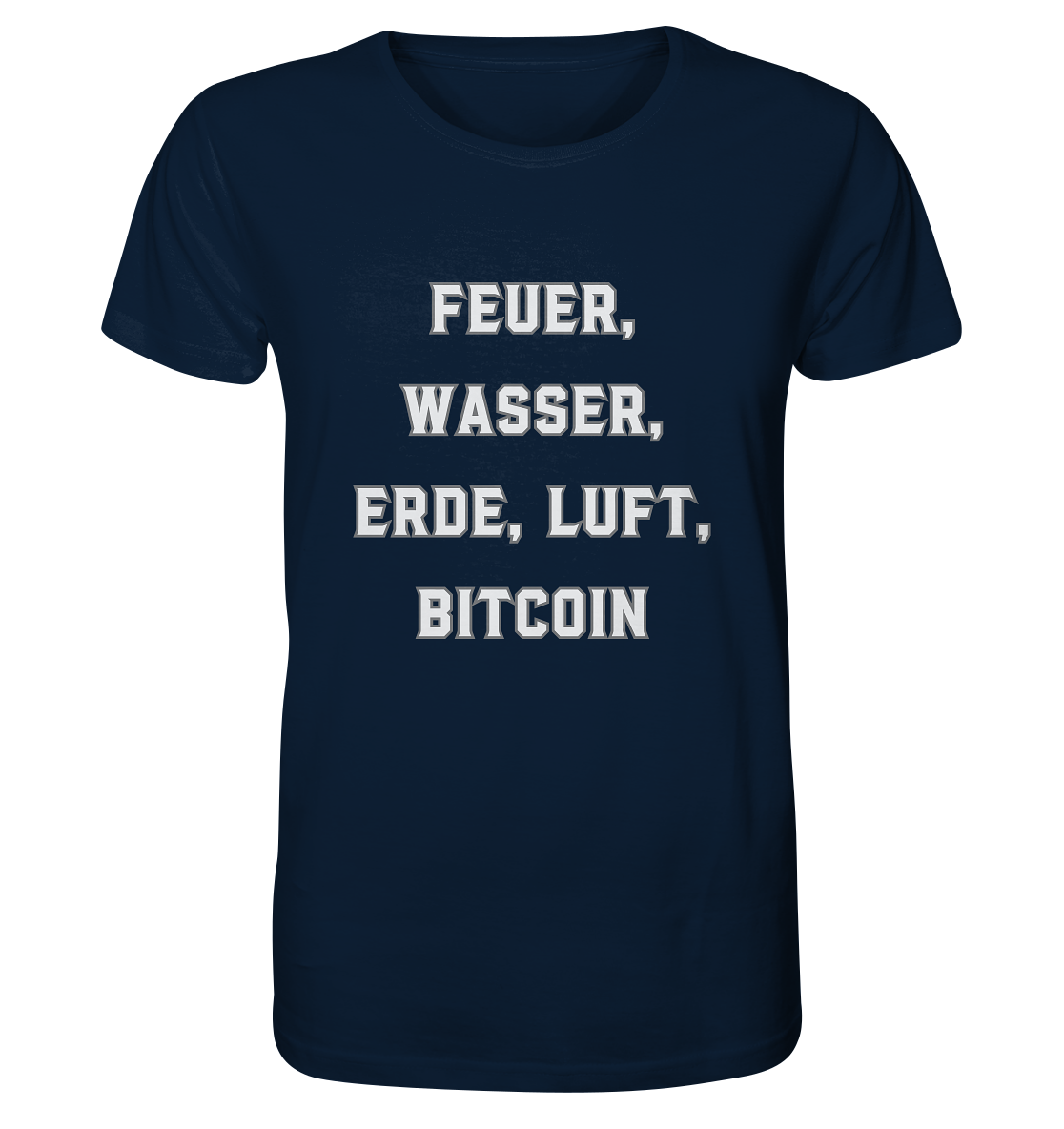 FEUER, WASSER, ERDE, LUFT, BITCOIN - Organic Shirt