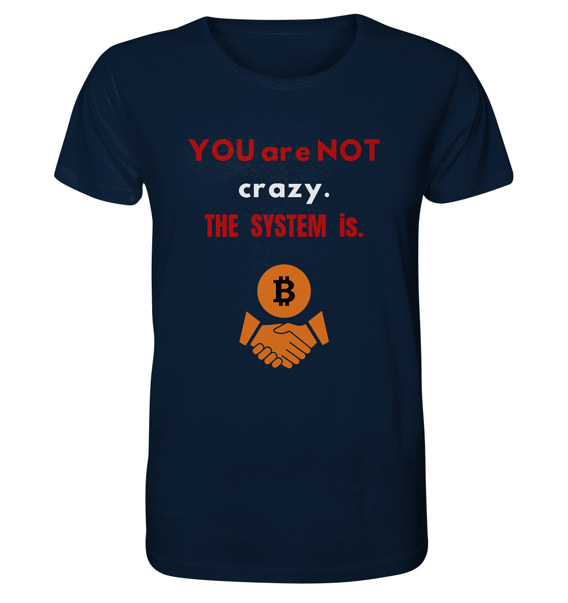 YOU are NOT crazy. THE SYSTEM is. (Variante BTC black) - Organic Shirt