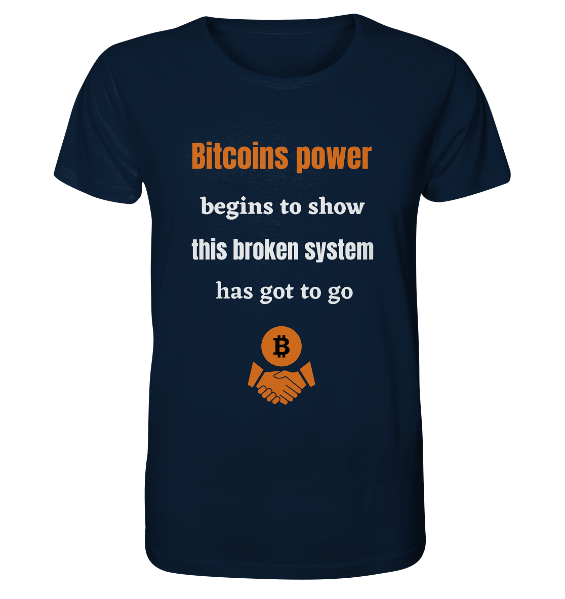 Bitcoins power begins to show this broken system has got to go - Organic Shirt