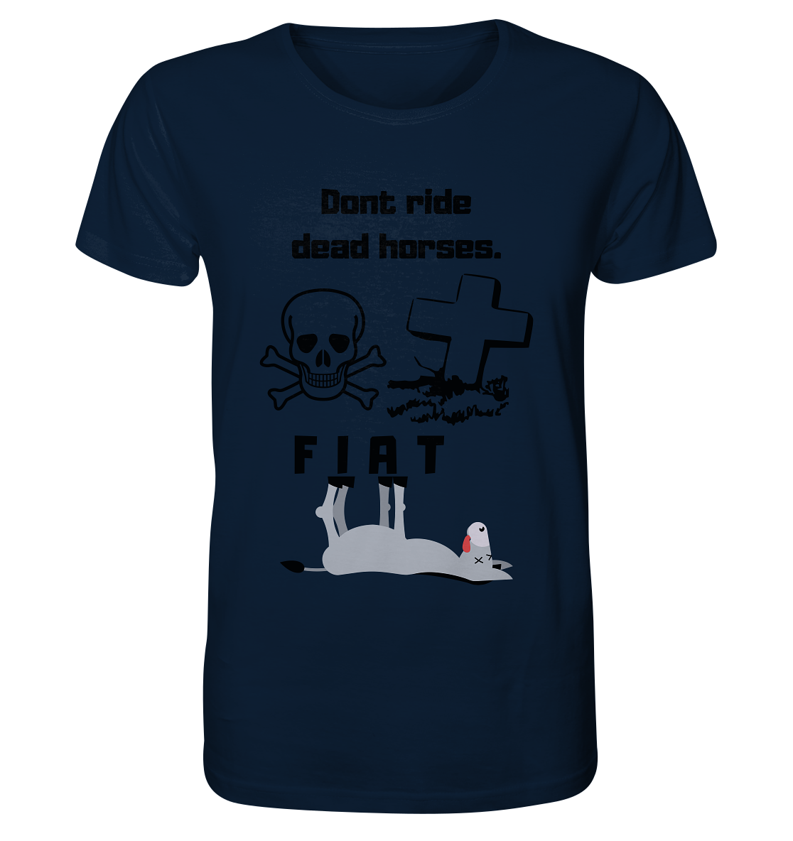 DON`T RIDE DEAD HORSES - FIAT (Grabstein, Totenkopf, Esel)  - Organic Shirt