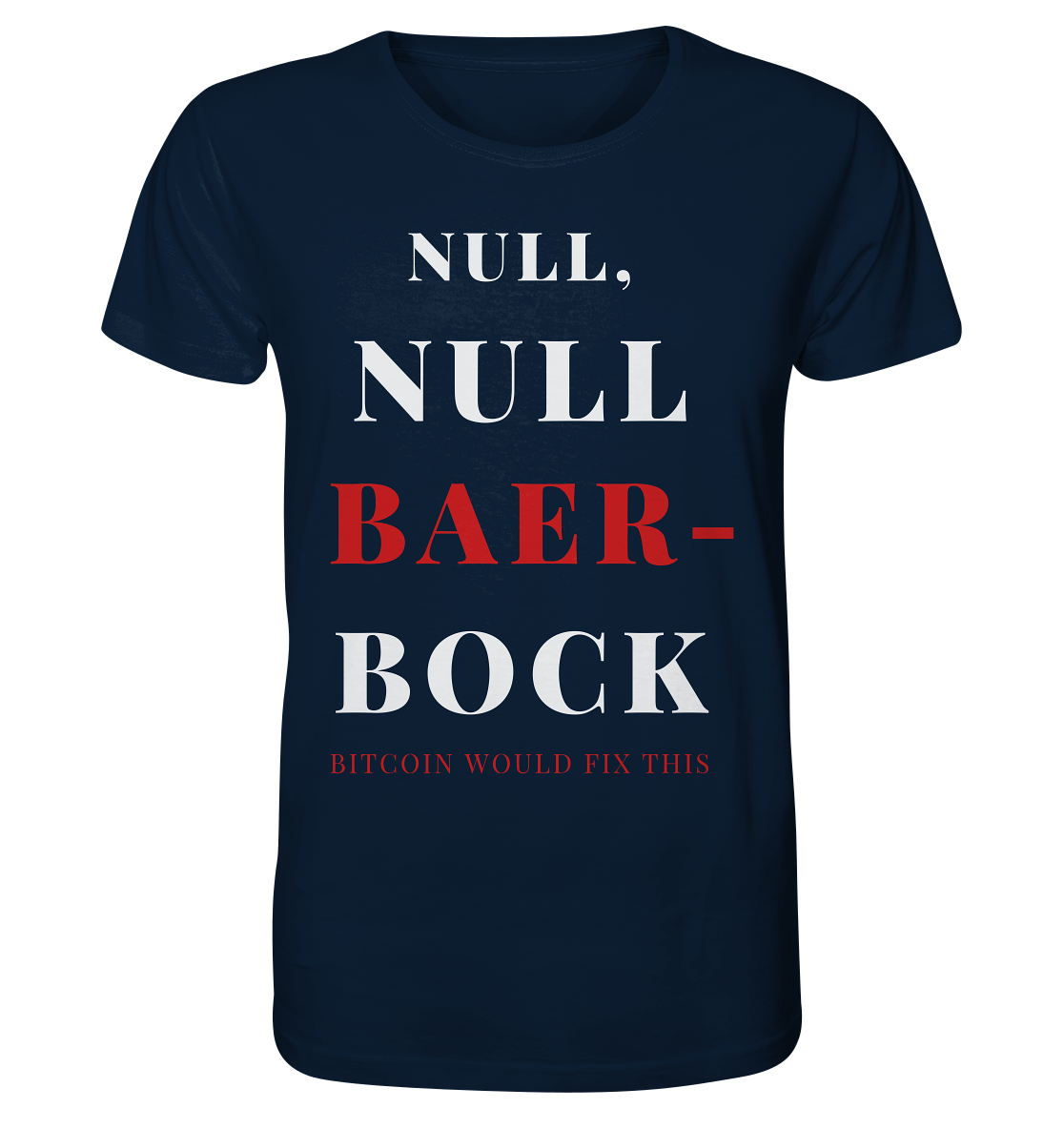 NULL, NULL BAER-BOCK - BITCOIN WOULD FIX... - STUDY BITCOIN   - Organic Shirt
