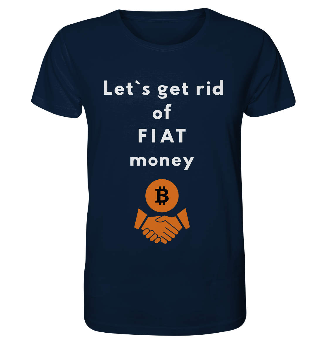 Let`s get rid of FIAT money - Organic Shirt