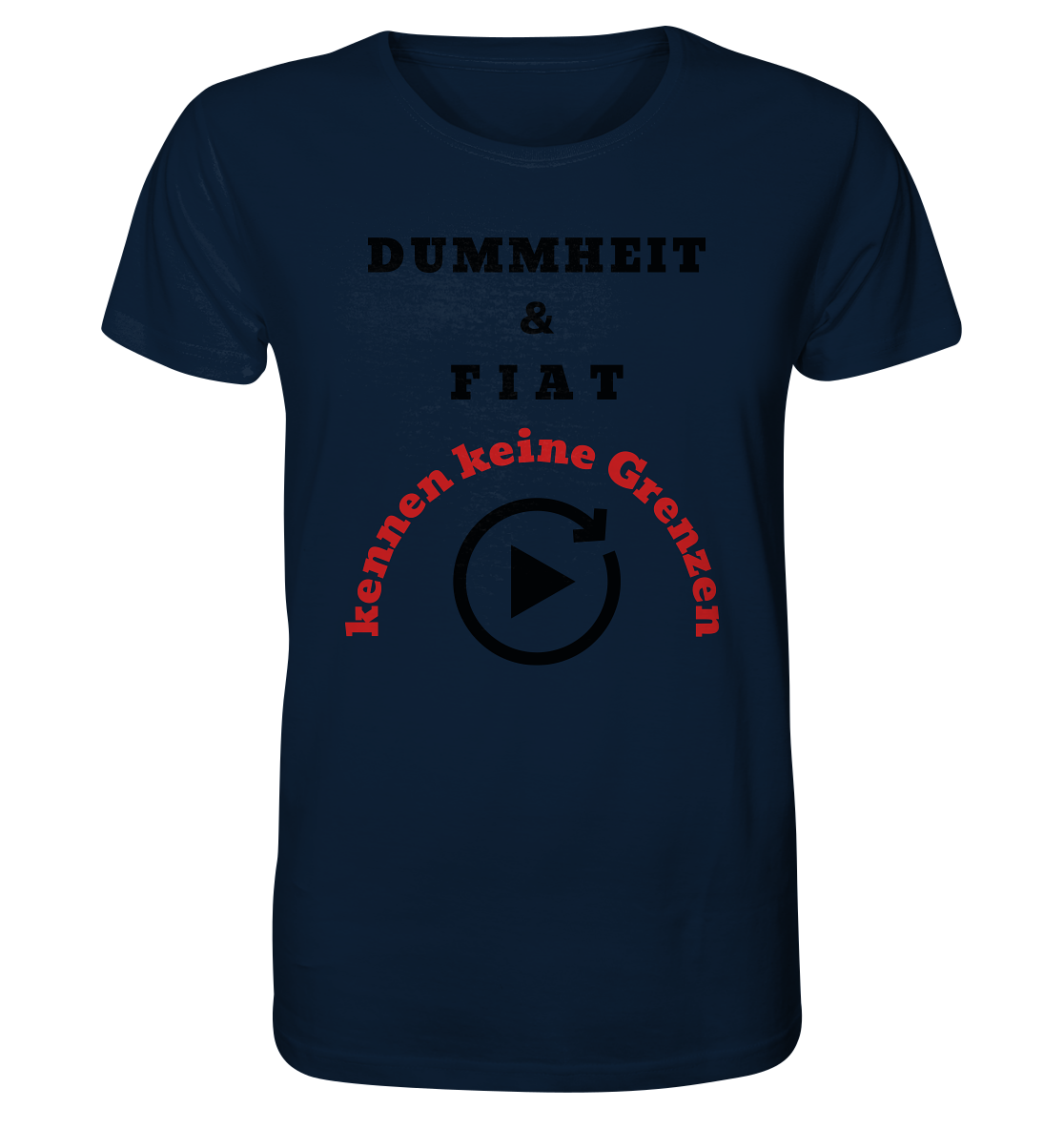 DUMMHEIT & FIAT kennen keine Grenzen (ROT) # PLAYBUTTON UNENDLICH   - Organic Shirt