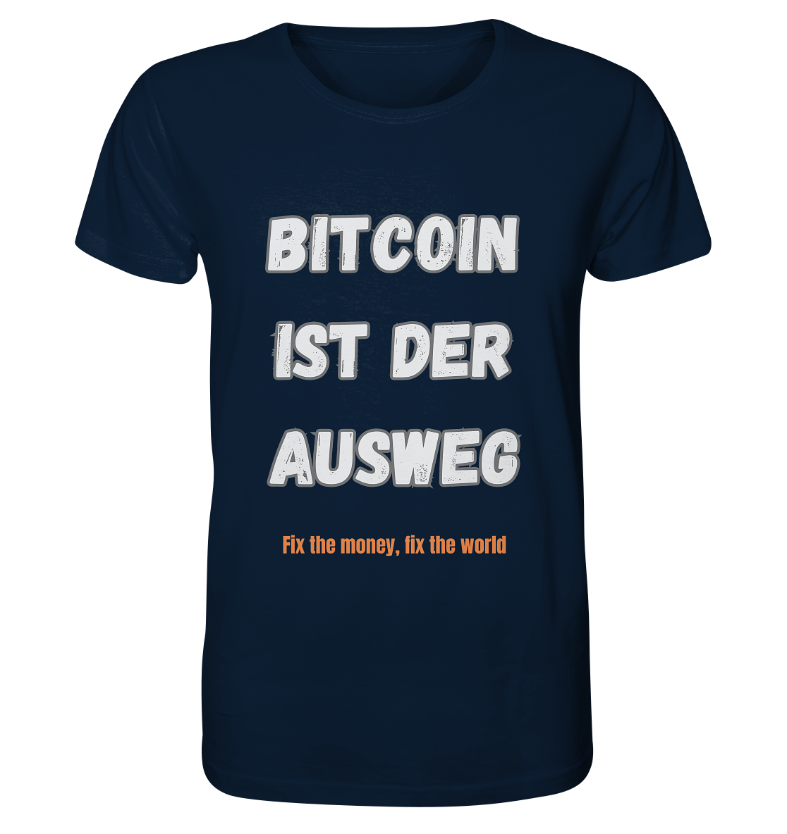 BITCOIN IST DER AUSWEG - fix the money fix the world   - Organic Shirt