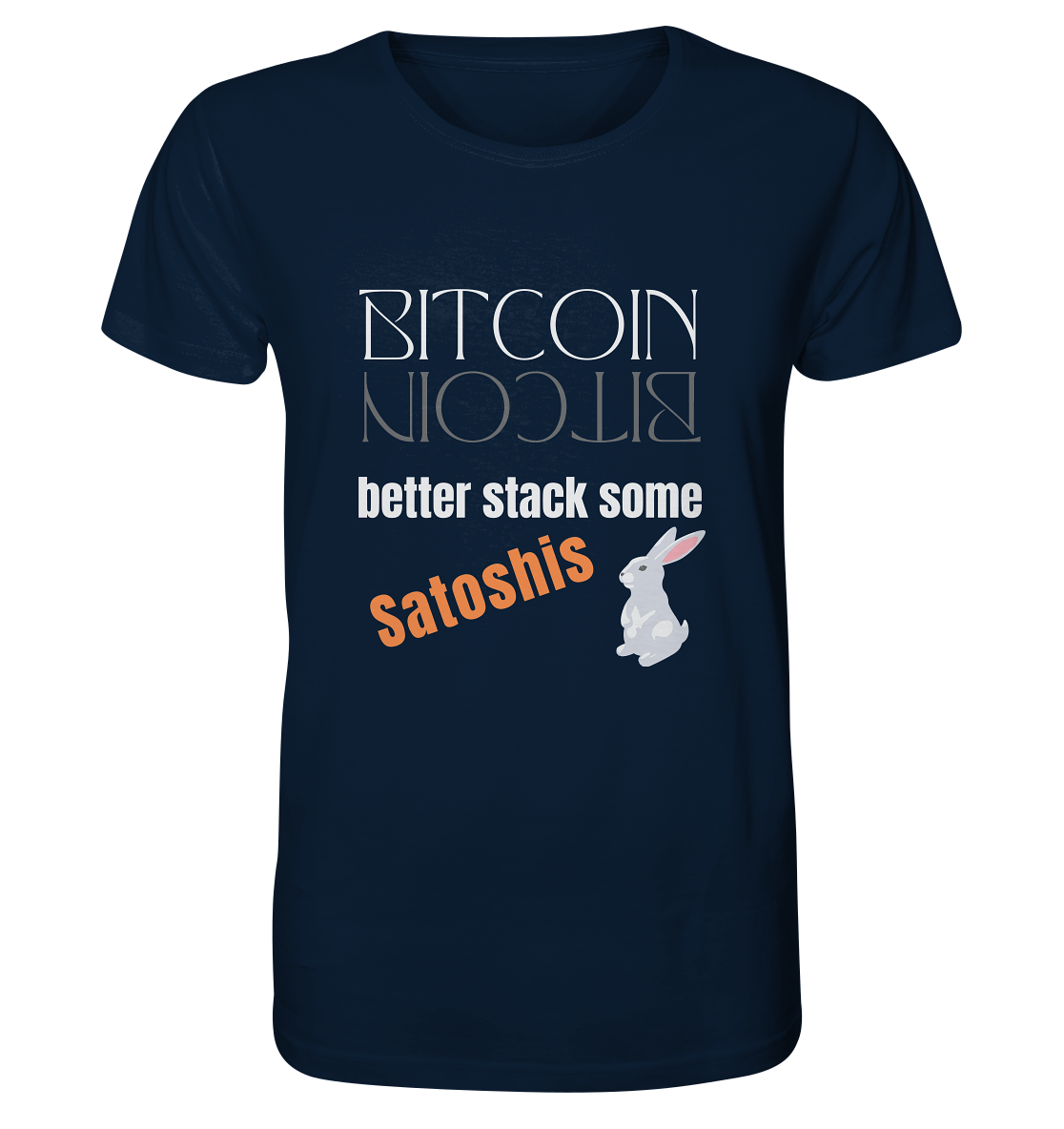 BITCOIN BETTER STACK SOME Satoshis - (Spiegelschrift & Bunny Version) - Organic Shirt