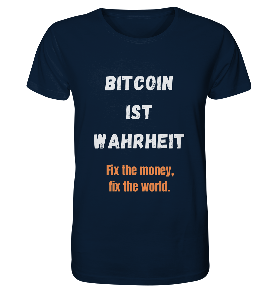 BITCOIN IST WAHRHEIT - Fix the money, fix the world  - Organic Shirt