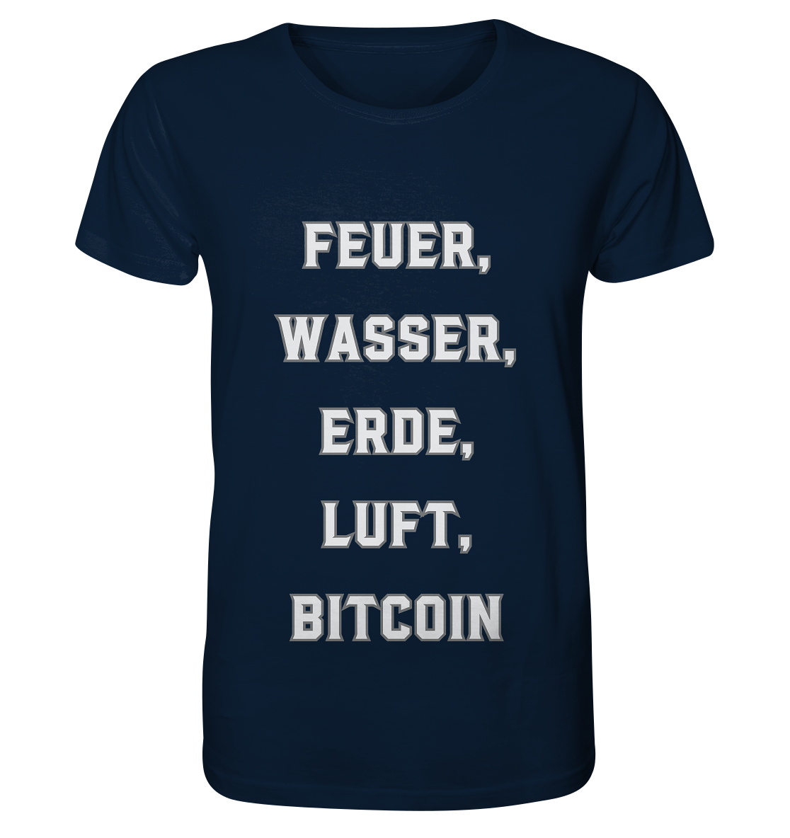 FEUER, WASSER, ERDE, LUFT, BITCOIN - Organic Shirt