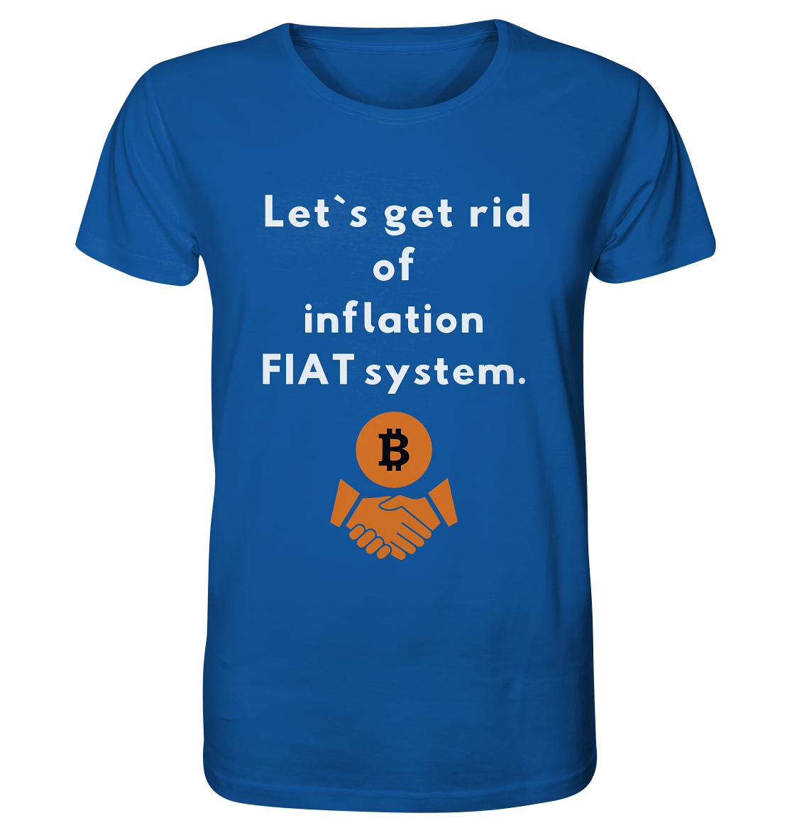 Let`s get rid of inflation FIAT system - Organic Shirt
