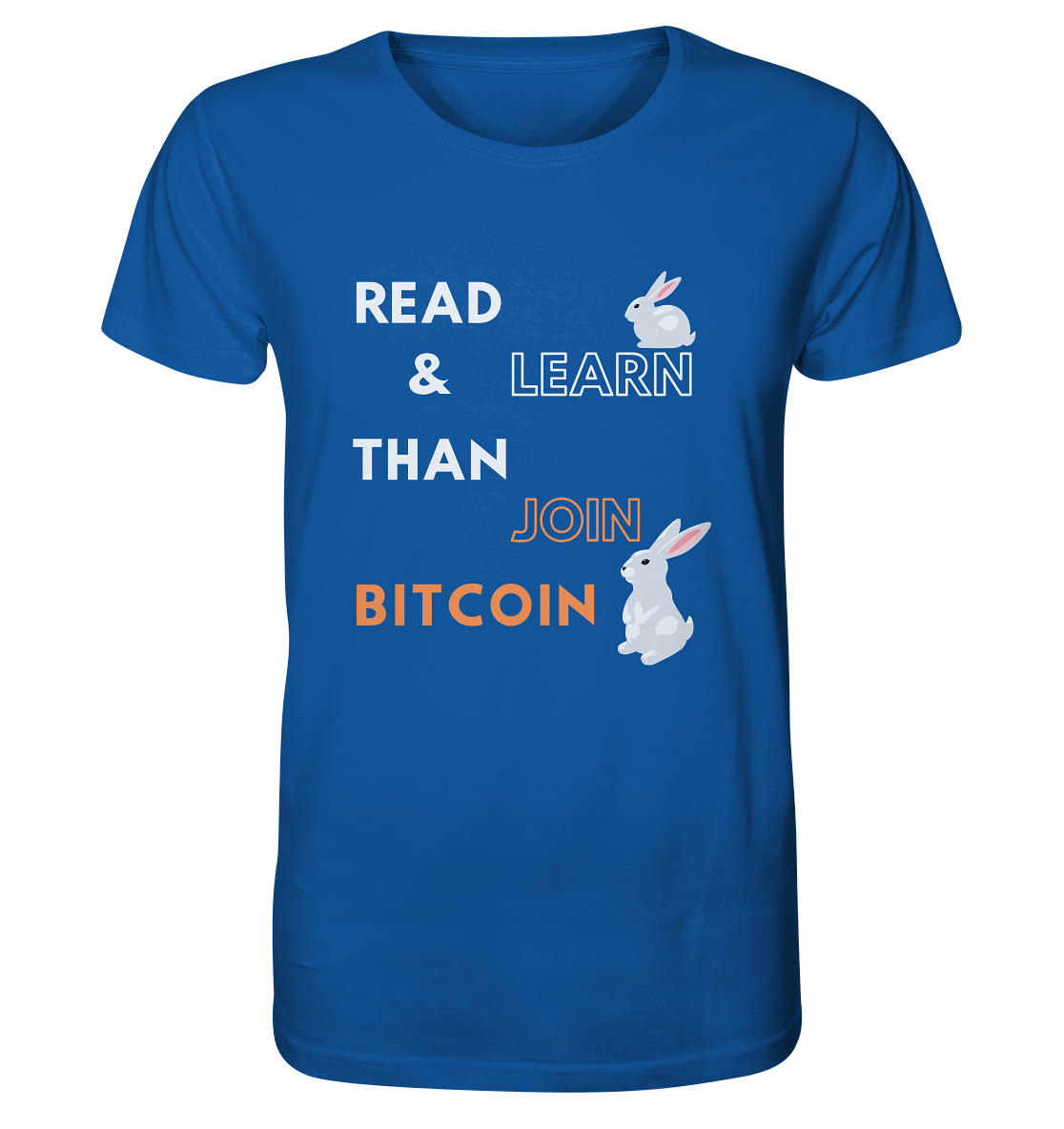 READ & LEARN, THAN JOIN BITCOIN - Bunny Version - Organic Shirt