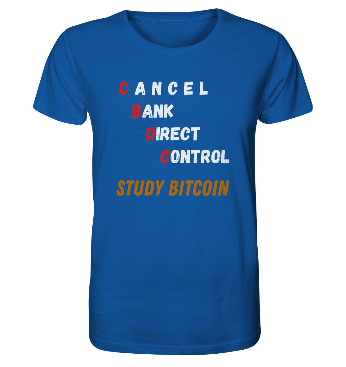 CBDC - CANCEL BANK DIRECT CONTROL - STUDY BITCOIN    - Organic Shirt