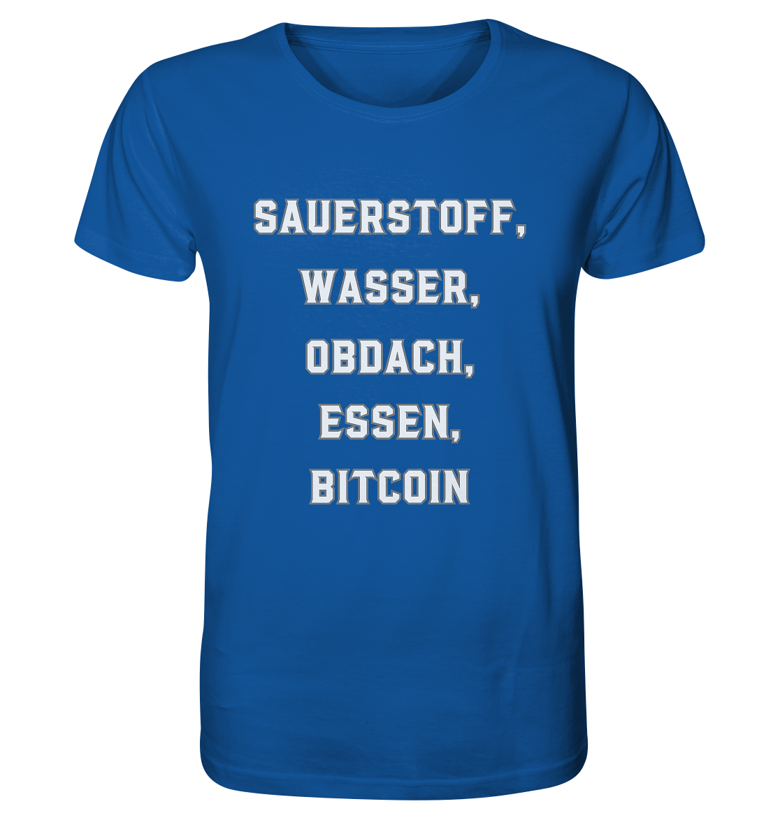 SAUERSTOFF, WASSER, OBDACH, ESSEN, BITCOIN - Organic Shirt