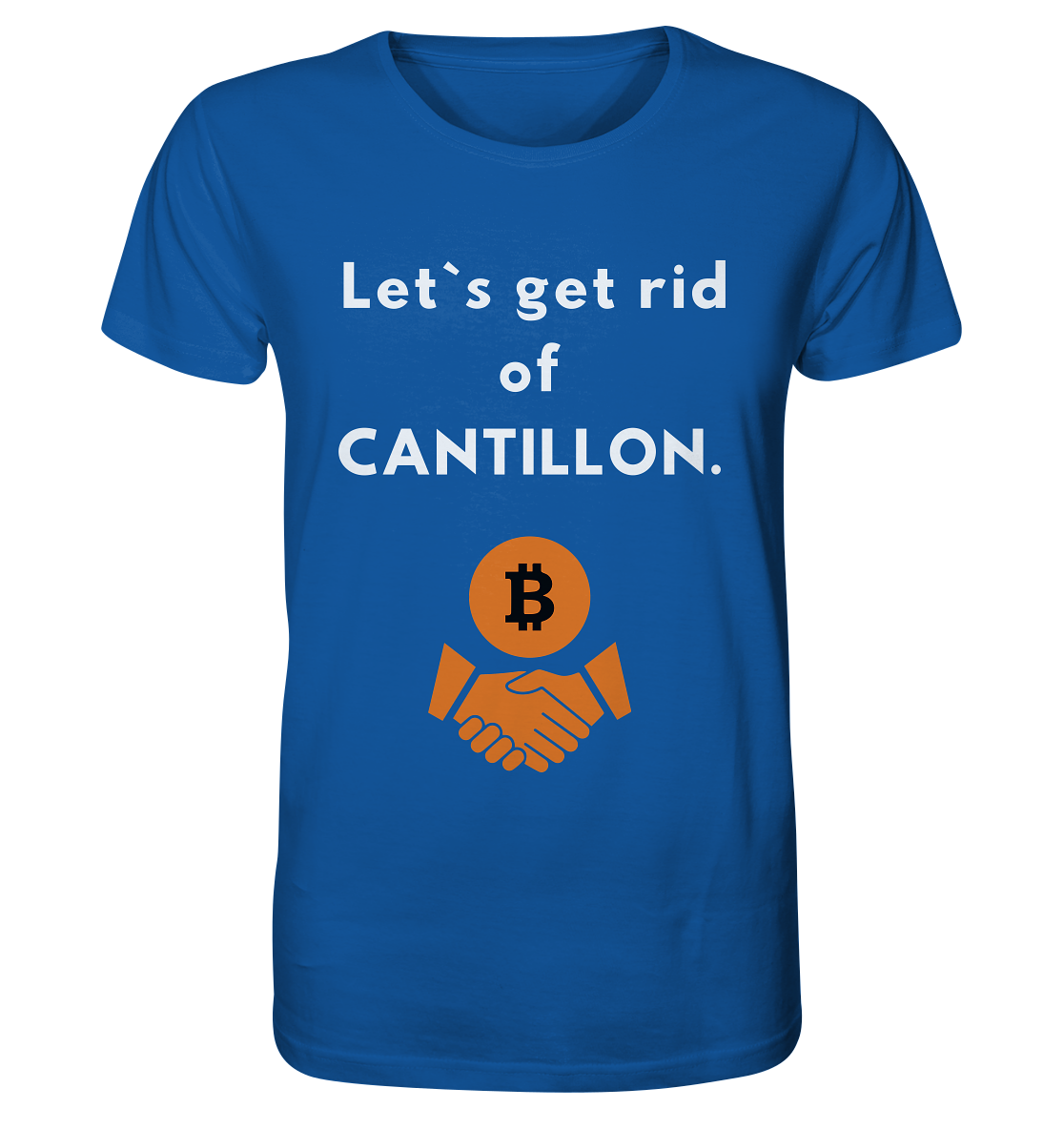 Let`s get rid of CANTILLON. - Organic Shirt