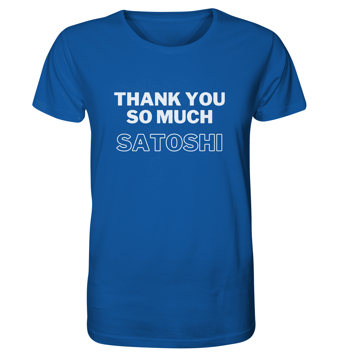 THANK YOU SO MUCH SATOSHI (Version pure white, andere Aufteilung)  - Organic Shirt