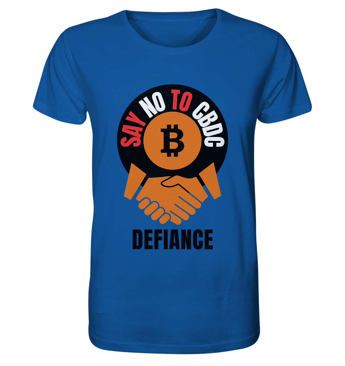 SAY NO TO CBDC - DEFIANCE (Var. rund + BTC handshake) - Organic Shirt