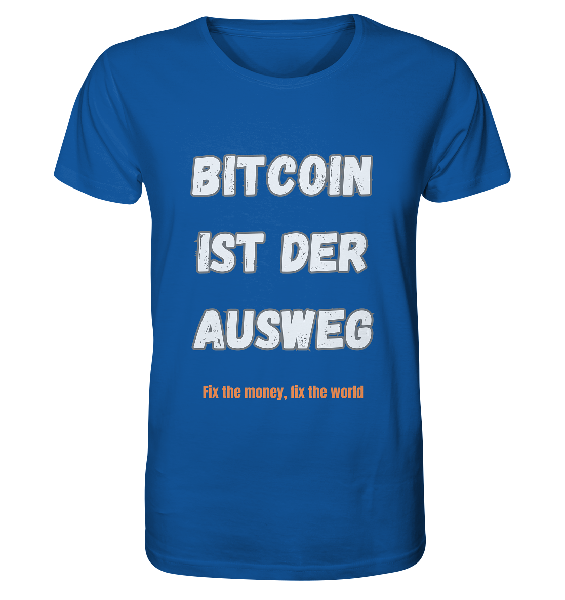 BITCOIN IST DER AUSWEG - fix the money fix the world   - Organic Shirt