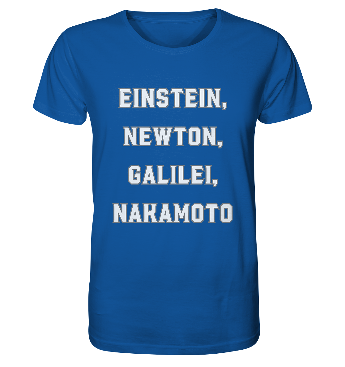 EINSTEIN, NEWTON, GALILEI, NAKAMOTO - Organic Shirt