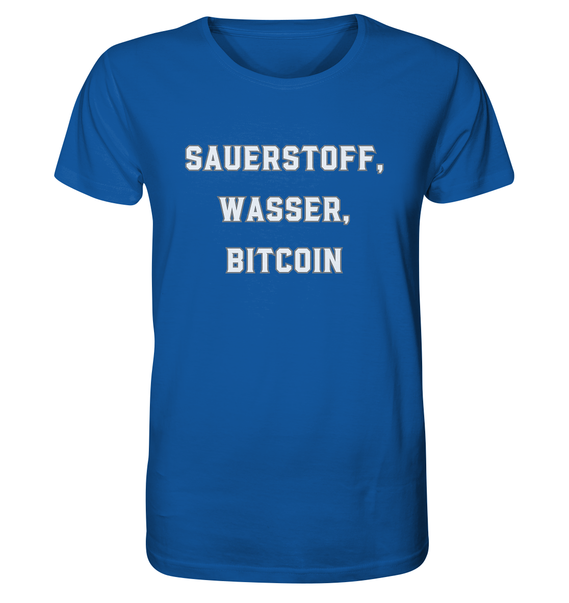 Sauerstoff, Wasser, Bitcoin - Organic Shirt