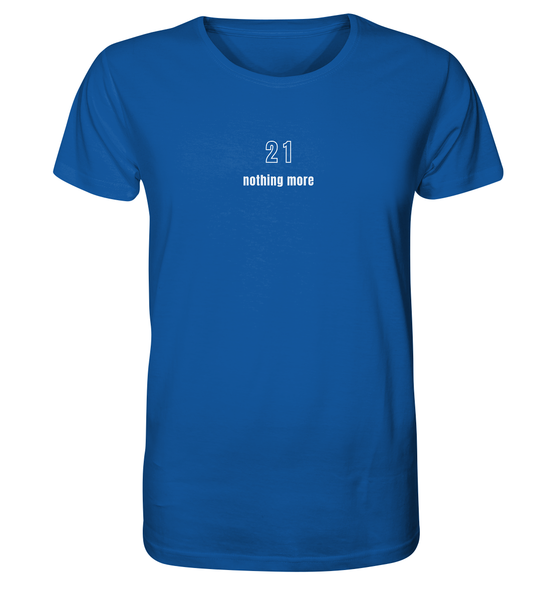 Minimalistisch - 21 nothing more - Organic Shirt