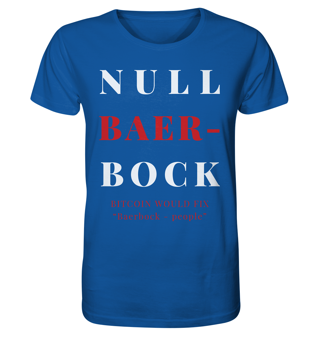 BAERBOCK? BITCOIN WOULD FIX "Baerbock-people" - STUDY BITCOIN  - Organic Shirt