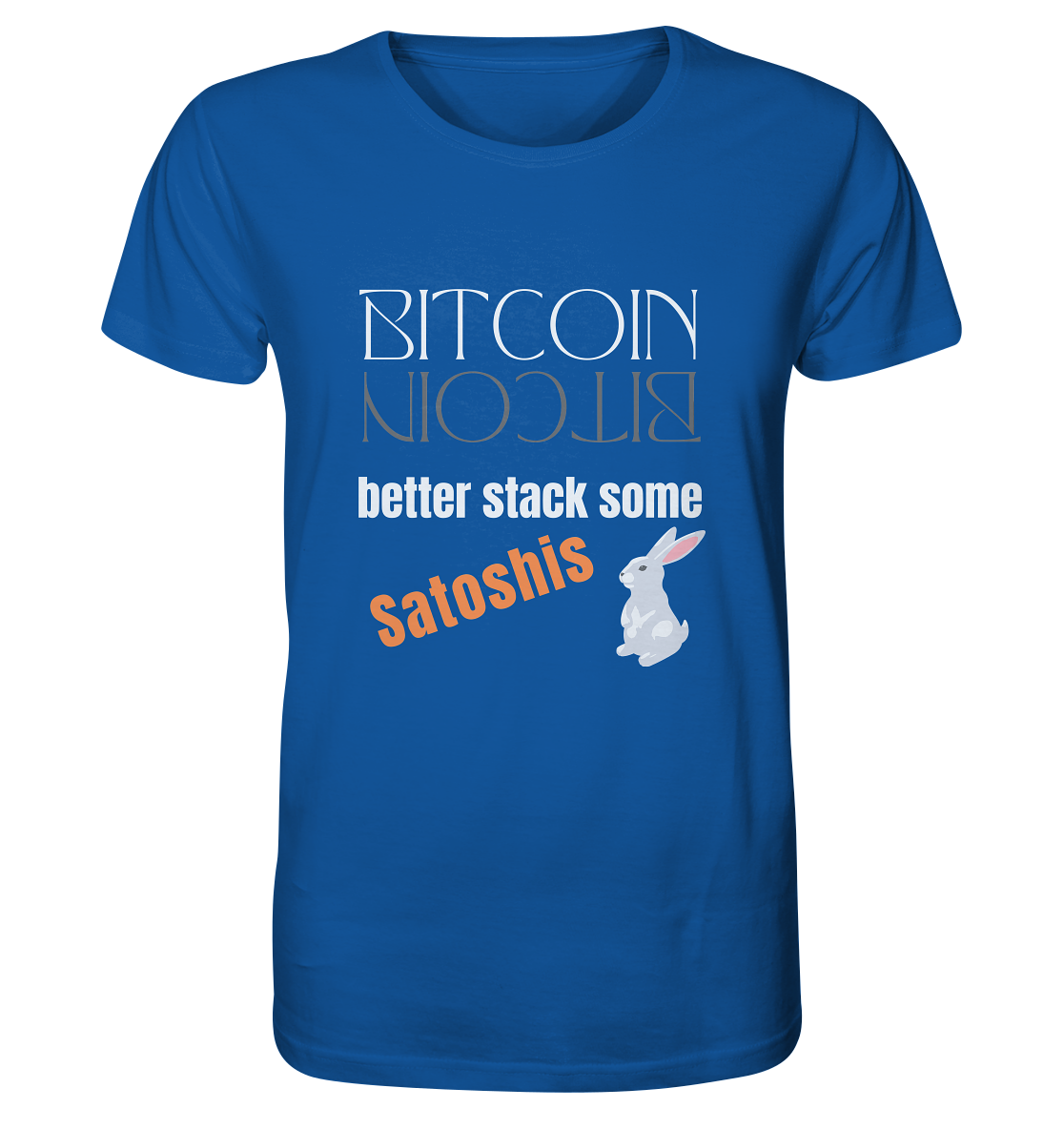 BITCOIN BETTER STACK SOME Satoshis - (Spiegelschrift & Bunny Version) - Organic Shirt